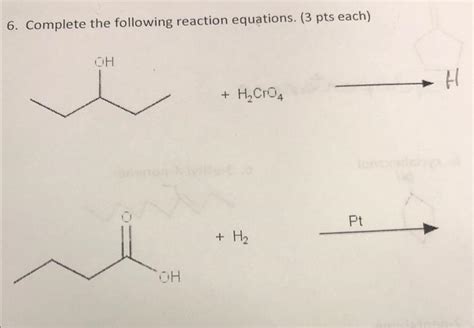 Solved 6. Complete the following reaction equations. ( 3 pts | Chegg.com