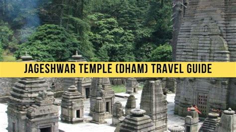 Jageshwar Temple (Dham) Travel Guide - Location, Timing, How to Reach ...