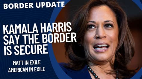 Shared post - Kamala Harris Says the Border is Secure | Border Update