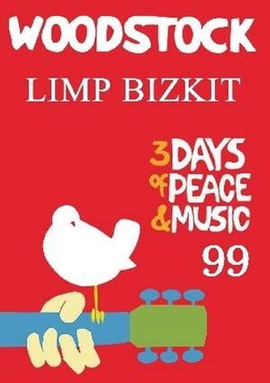 Limp Bizkit - Live at Woodstock '99 (1999) - Trakt