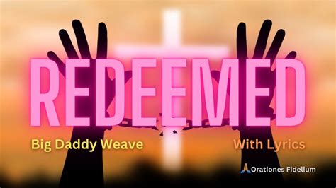 Redeemed With Lyrics Big Daddy Weave - YouTube