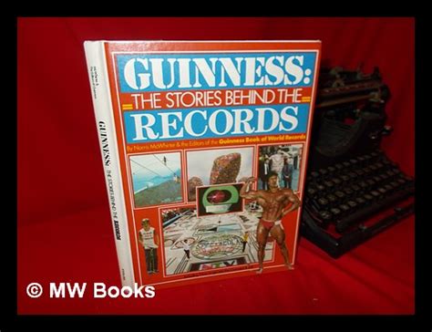 Guinness : the Stories Behind the Records / by Norris McWhirter & the Editors of the Guinness ...