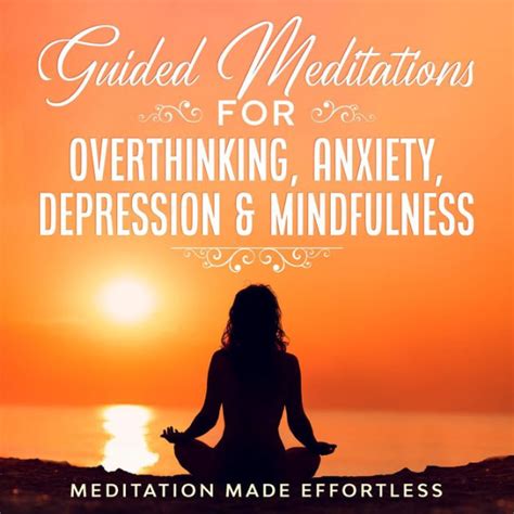 Guided Meditations for Overthinking, Anxiety, Depression& Mindfulness Meditation Scripts For ...