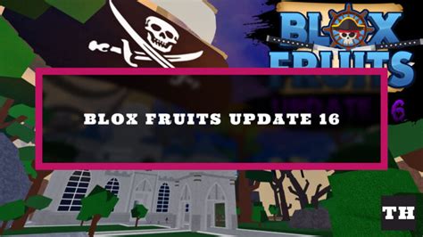 Blox Fruits Update 16 Log Patch Notes - Try Hard Guides