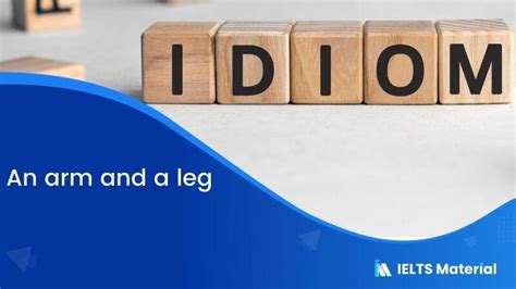 Idiom – An arm and a leg | IELTSMaterial.com