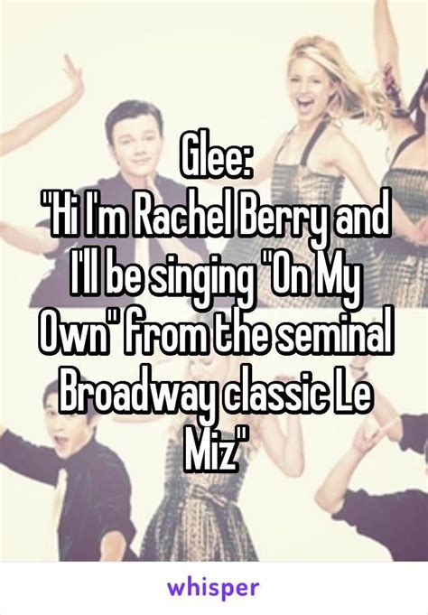 Glee: "Hi I'm Rachel Berry and I'll be singing "On My Own" from the ...