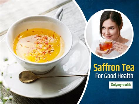 From Stress Relief To Boosting Immunity, Saffron Tea Has Umpteen Health Benefits | OnlyMyHealth