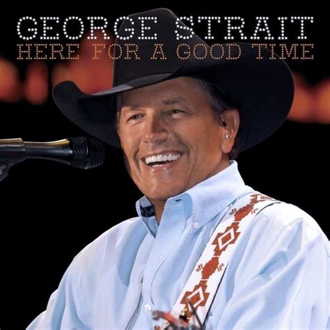 George Strait – Here for a Good Time Lyrics | Genius Lyrics