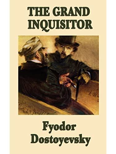 The Grand Inquisitor by Fyodor Dostoevsky | Goodreads