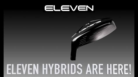 ELEVEN GOLF HYBRIDS - YouTube