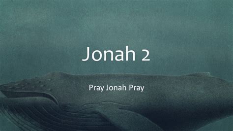 Jonah: Pray Jonah Pray - Logos Sermons