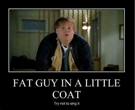 31 best Fat Guy In A Little Coat images on Pinterest | Chris farley quotes, Saturday night live ...