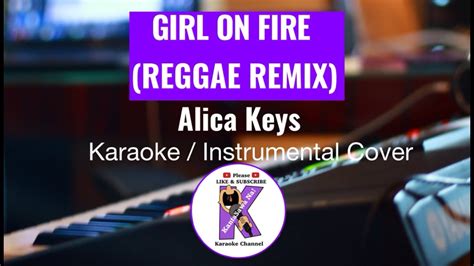 GIRL ON FIRE by Alicia Keys (REGGAE REMIX) | Karaoke Cover - YouTube