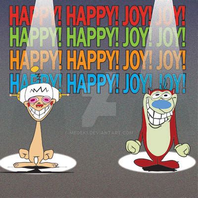 Ren and Stimpy Happy Happy Joy Joy by medek1 on DeviantArt