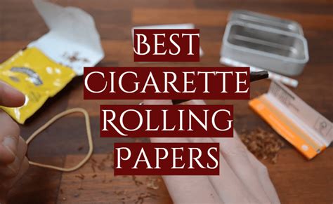 Top 10 Best Cigarette Rolling Papers [2022 Review] - SmokeProfy