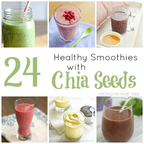 24 Healthy Smoothies with Chia Seeds - Around My Family Table