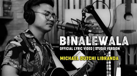 BINALEWALA OFFICIAL LYRICS VIDEO | STUDIO VERSION | Michael Dutchi Libranda Chords - Chordify