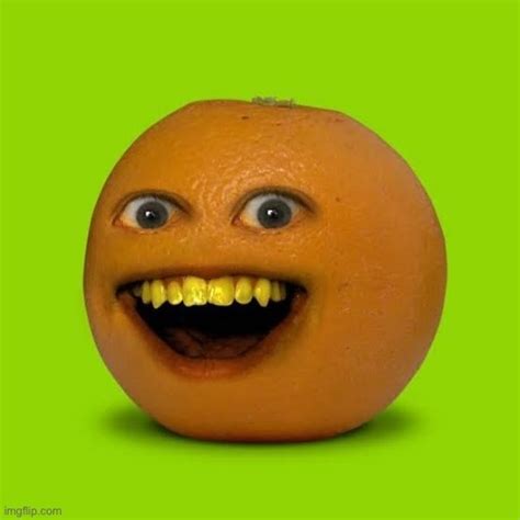 Annoying orange (green background) - Imgflip