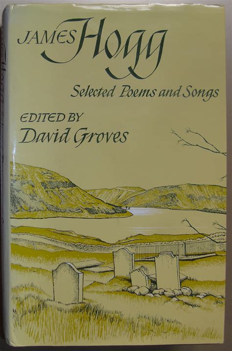 James Hogg-Selected Poems and Songs by Groves, D. (ed): Near Fine Hardcover (1986) 1st Edition ...