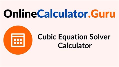 Cubic Equation Solver Calculator | Online Tool to solve Cubic Equation