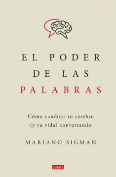 Libro El Poder de las Palabras De Mariano Sigman - Buscalibre