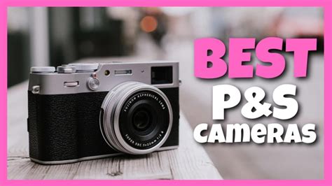 10 Best Point And Shoot Camera: (2023 Guide & Reviews) - Bestoflens