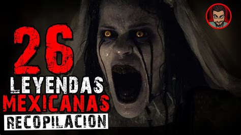 26 LEYENDAS MEXICANAS (RECOPILACIÓN) | HISTORIAS DE TERROR | INFRAMUNDO ...