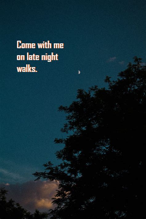 Late night walks😍 | Walking quotes, Driving quotes, Positive quotes for life