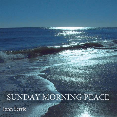 Jonn Serrie - Sunday Morning Peace – Valley Entertainment