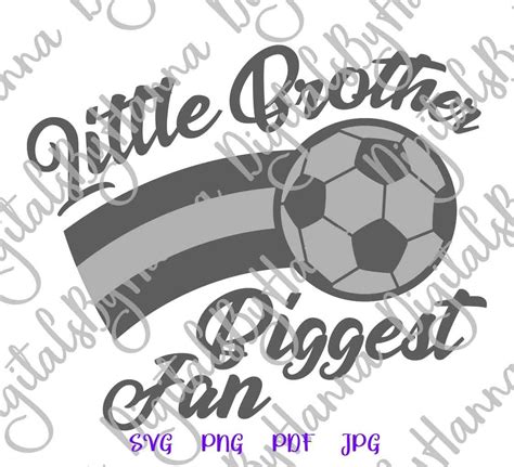 Soccer SVG Files for Cricut Sayings Little Brother Biggest Fan | Etsy