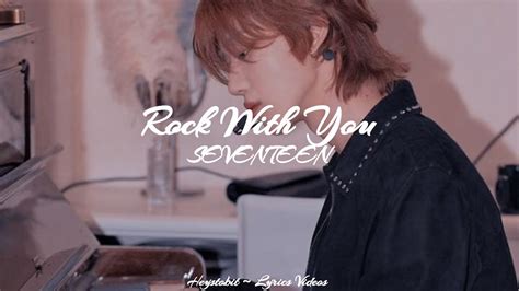 SEVENTEEN - Rock with you [Lyrics] - YouTube