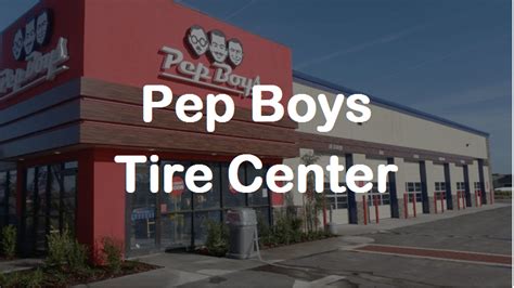 PEP BOYS TIRE CENTER | Pep Boys Tires Prices, Brands, Installation