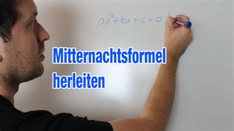 Herleitung Mitternachtsformel Lösungsformel Quadratische Funktion - YouTube