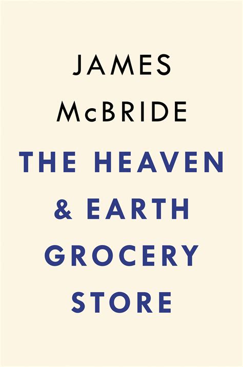 The Heaven & Earth Grocery Store: A Novel by James McBride - Hardcover - August 2023 - from ...