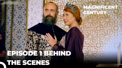 The Magnificent Century: Behind the Scenes Episode 1 - YouTube