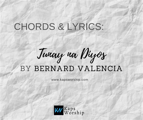 Tunay Na Diyos Chords - Bernard Valencia - Kaps Worship