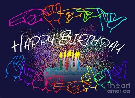 Happy Birthday ASL Digital Art by Marissa Maheras - Fine Art America