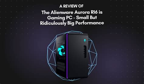 A Review Of The Alienware Aurora R16 Gaming PC - We Tech You