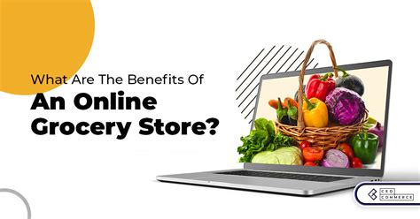 Benefits of online grocery store having top-notch features