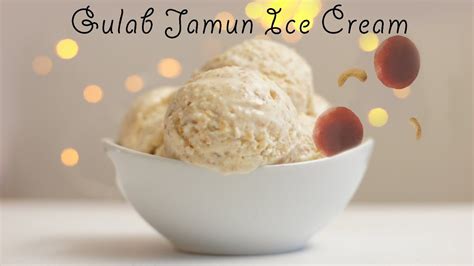 Gulab Jamun Ice Cream | Gulab Jamun Dessert Recipe | Sizzling Hot Pot ...