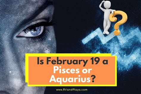 Is February 19 a Pisces or Aquarius? (Zodiac)