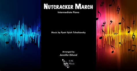 Nutcracker March (Intermediate Piano) By - F.M. Sheet Music - Pop Arrangements by Jennifer Eklund