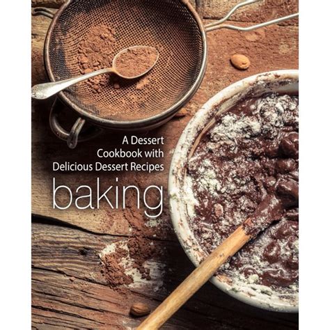 Baking: A Dessert Cookbook with Delicious Dessert Recipes (2nd Edition) (Paperback) - Walmart ...