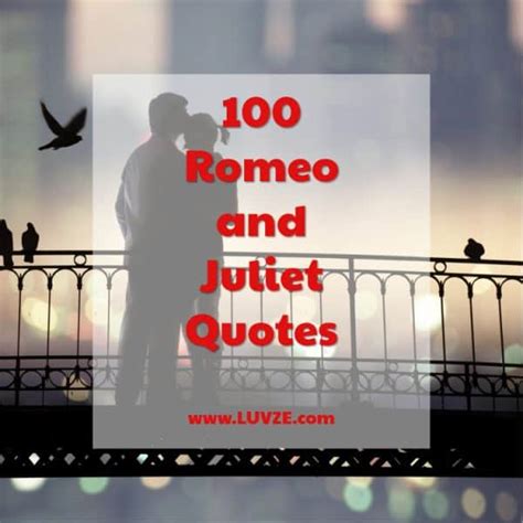 100 Famous Romeo And Juliet Quotes by Shakespeare & Others