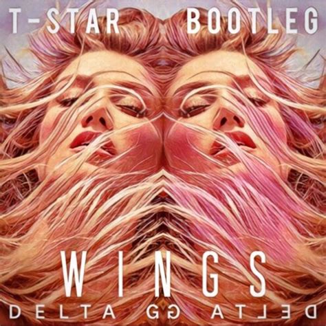 Stream Delta Goodrem - Wings (T-Star Bootleg)FREE DOWNLOAD by T-STAR | Listen online for free on ...