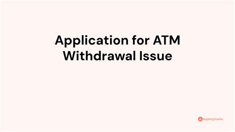 Application for ATM Withdrawal Issue (with Samples & PDFs)