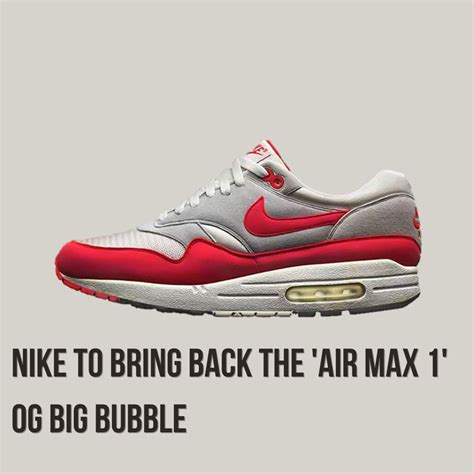 The Air Max 1 OG Big Bubble | Air max 1 og, Air max, Air max 1