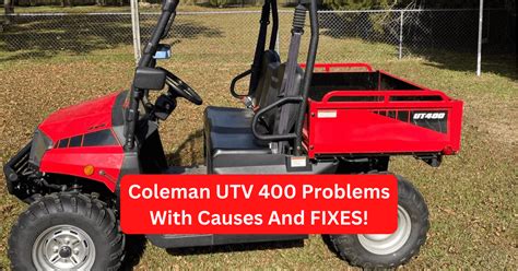 Coleman 400 UTV Problems (With Causes and FIXES!) - Off-Road Official