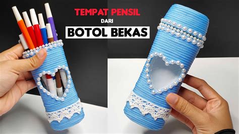 Cara Nak Buat Bekas Pensil Botol - JalentaroWilkins