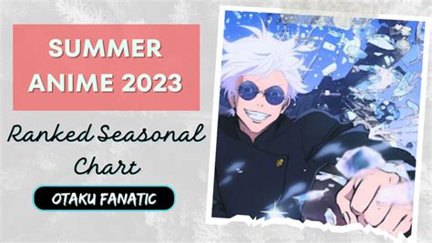 Summer Anime 2023 [Ranked Seasonal Chart] Otaku Fanatic